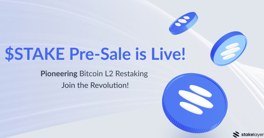 EigenLayer on Bitcoin, StakeLayer Announced The Pre-Sale Distribution