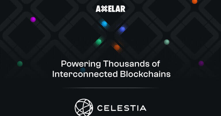 Axelar Adds Interoperability to Rollkit, Delivering Interconnectivity for Thousands of Blockchains Built With Celestia Underneath