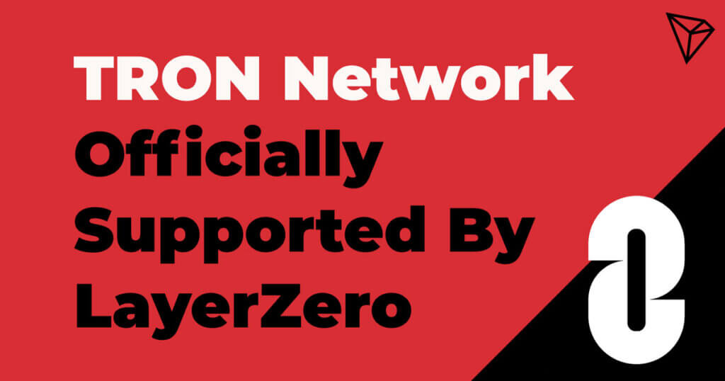 TRON Network Officially Supported By LayerZero
