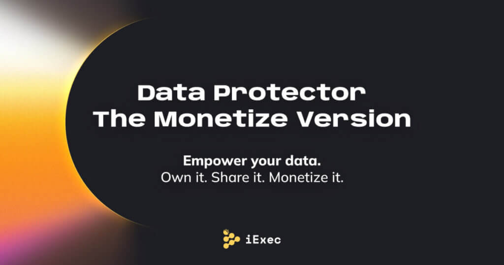 iExec Launches Enhanced DataProtector: Revolutionizing Web3 Monetization & Ownership