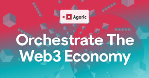 Agoric Unveils Orchestration for Next-Gen Web3 Applications