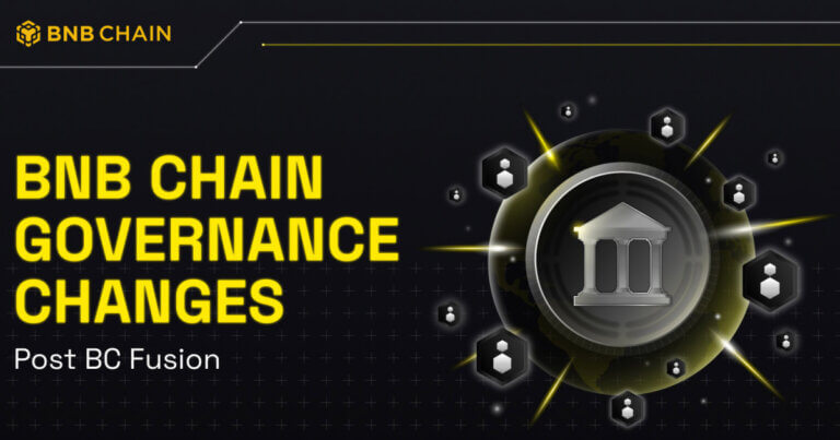 BNB Chain Announces Governance Upgrade To Enhance Efficiency, Transparency, And Community Engagement