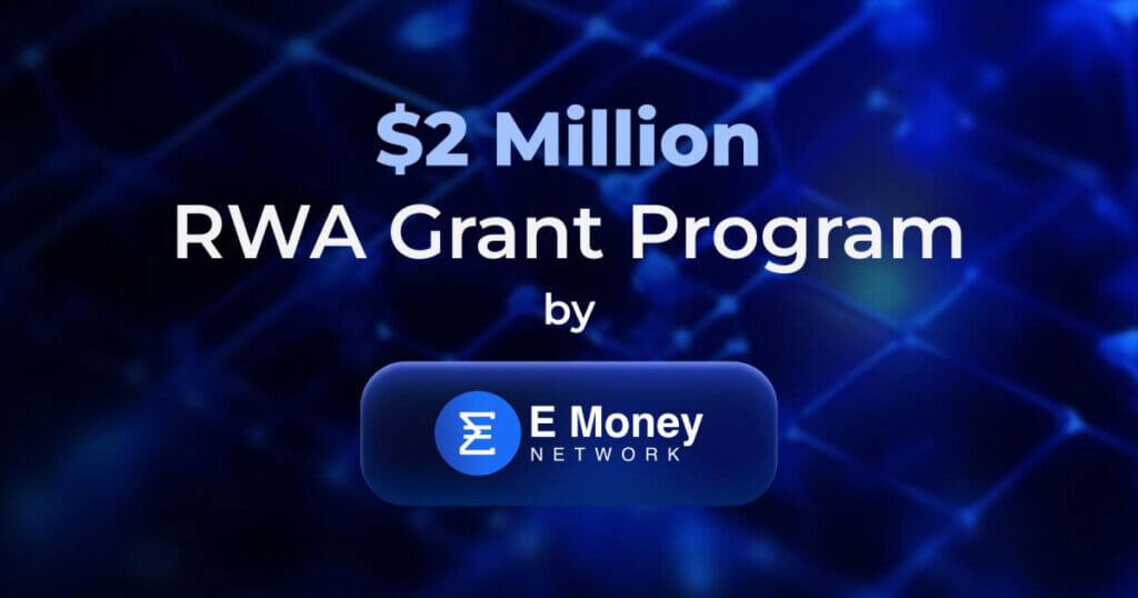 E Money Network launches $2 MILLION RWA Grant Program to spearhead RWA ecosystem