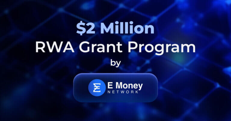 E Money Network launches $2 MILLION RWA Grant Program to spearhead RWA ecosystem