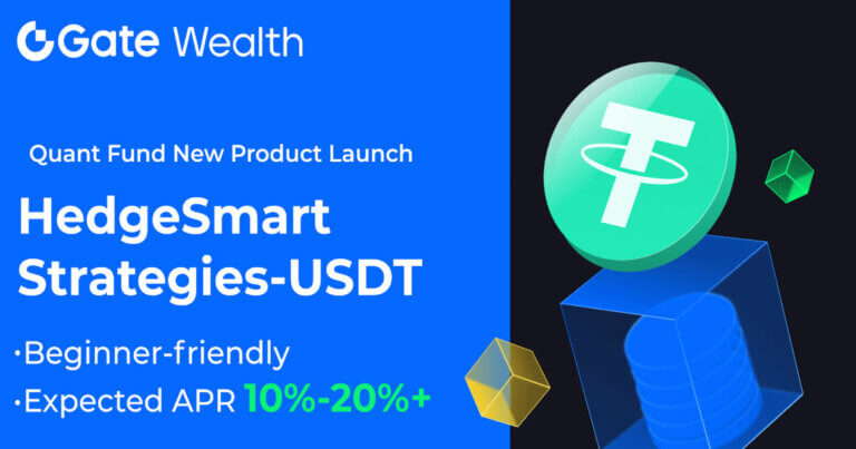 Gate.io Unveils HedgeSmart Strategies-USDT: 10% to 20% Annualized Yield with Principal Protection