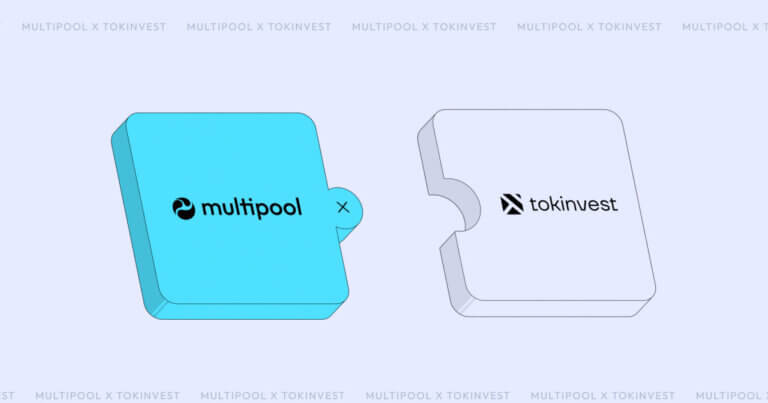 Multipool Enters Strategic Partnership with Tokinvest Delivering Next-Level Tokenized Real-World Asset Trading