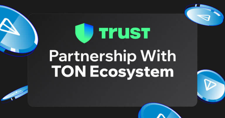 Trust Wallet Announces Partnership With TON Ecosystem
