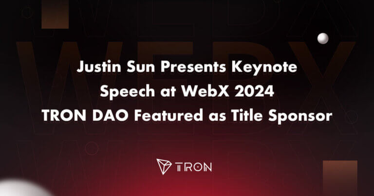 Justin Solar Items Keynote Speech at WebX 2024, TRON DAO Featured as Title Sponsor