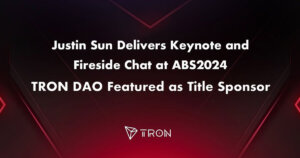 Justin Sun Delivers Keynote and Fireside Chat at ABS2024, TRON DAO Featured as Title Sponsor