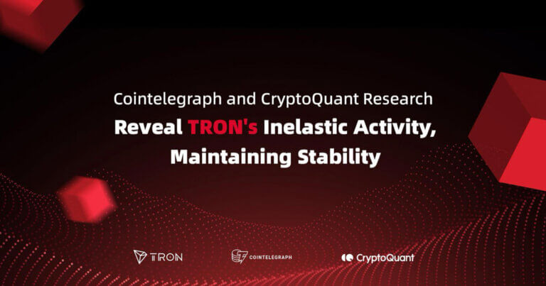 Cointelegraph and CryptoQuant Compare Gift TRON’s Inelastic Task, Asserting Stability