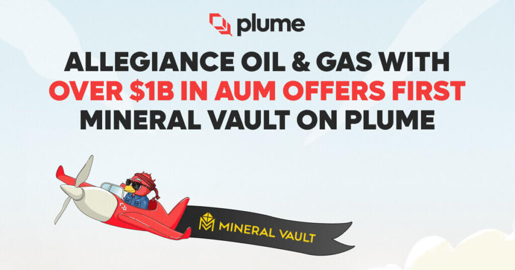 Allegiance Oil & Gas with Over $1B in AUM Offers First Mineral Vault on Plume Network