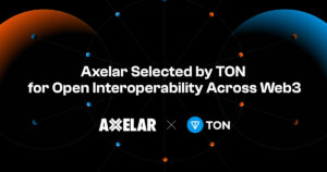 Axelar Selected by TON for Open Interoperability Across Web3