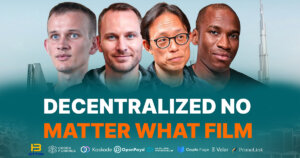 Decentralized no Matter What V.2 Film is Live. Gathering of Top Minds for the Premiere in Dubai