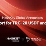 HashKey Global Announces Support for TRC-20 USDT and TRX