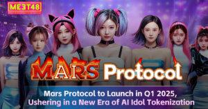 MEET48 Announces: Mars Protocol to Launch in Q1 2025, Ushering in a New Era of AI Idol Tokenization