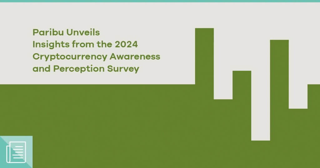 Paribu Unveils Insights from the 2024 Cryptocurrency Awareness and Perception Survey