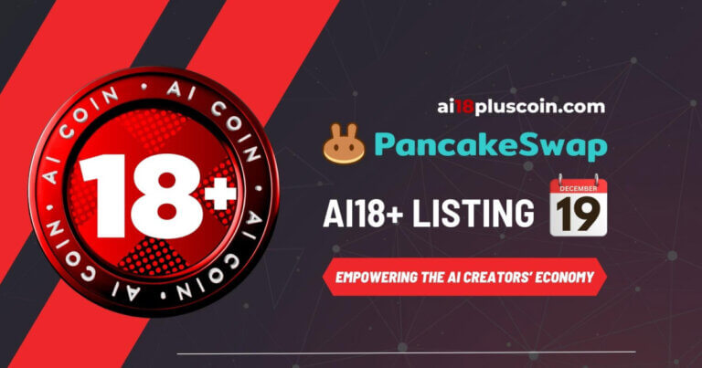 An Innovation for Content Creators: AI18+ Token Launches on PancakeSwap on December 19