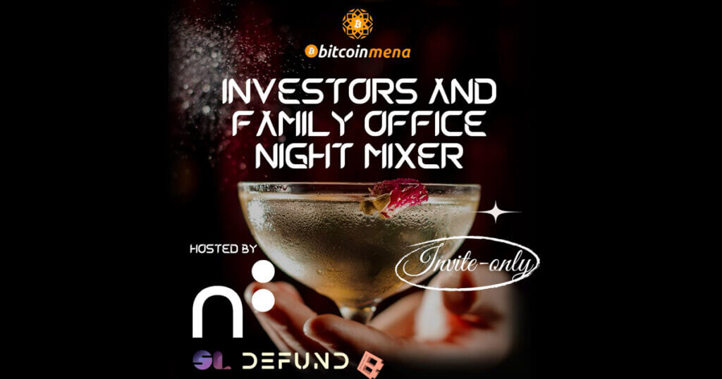 Investors, Founders & Family Office Night Mixer – The Official Invite-Only Side Event of Bitcoin MENA Conference