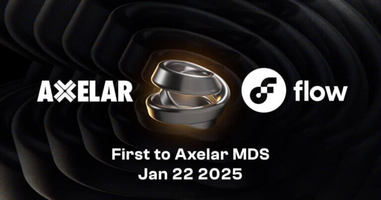 Axelar and Flow Integration Goes Live, Unlocking Multichain Liquidity and New Markets for Web3 Consumer Apps
