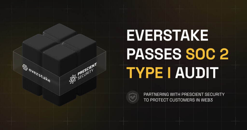 Everstake Achieves SOC 2 Type 1 Certification, Strengthening Web3 Security Amid Crypto Market Growth
