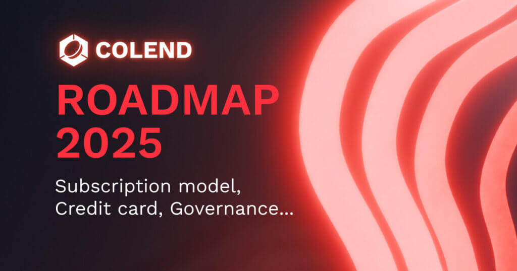Colend Roadmap for 2025: New Features, Subscription model and the First Crypto Credit Card