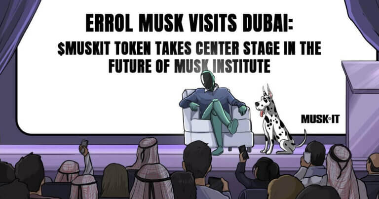 Errol Musk Visits Dubai: $MuskIt Token Takes Center Stage in the Future of Musk Institute