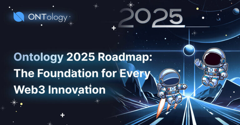 Ontology Unveils 2025 Roadmap: The Foundation for Every Web3 Innovation