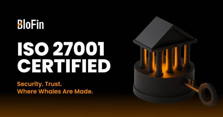 BloFin Is Now ISO 27001 Certified — Strengthening Protection of User Data and Security