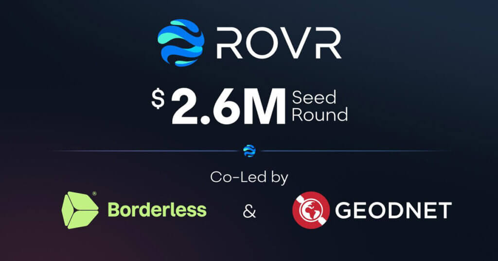 ROVR Network Raises $2.6M Seed Round Co-Led by Borderless Capital and GEODNET