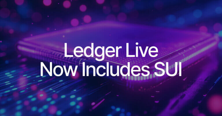 Millions of Ledger Users Can Self-Custody SUI and Sui Tokens