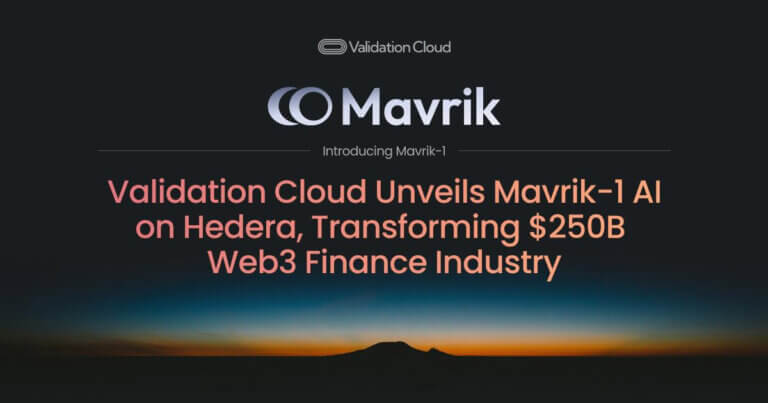 Validation Cloud Unveils Mavrik-1 AI on Hedera, Transforming $250B Web3 Finance Industry