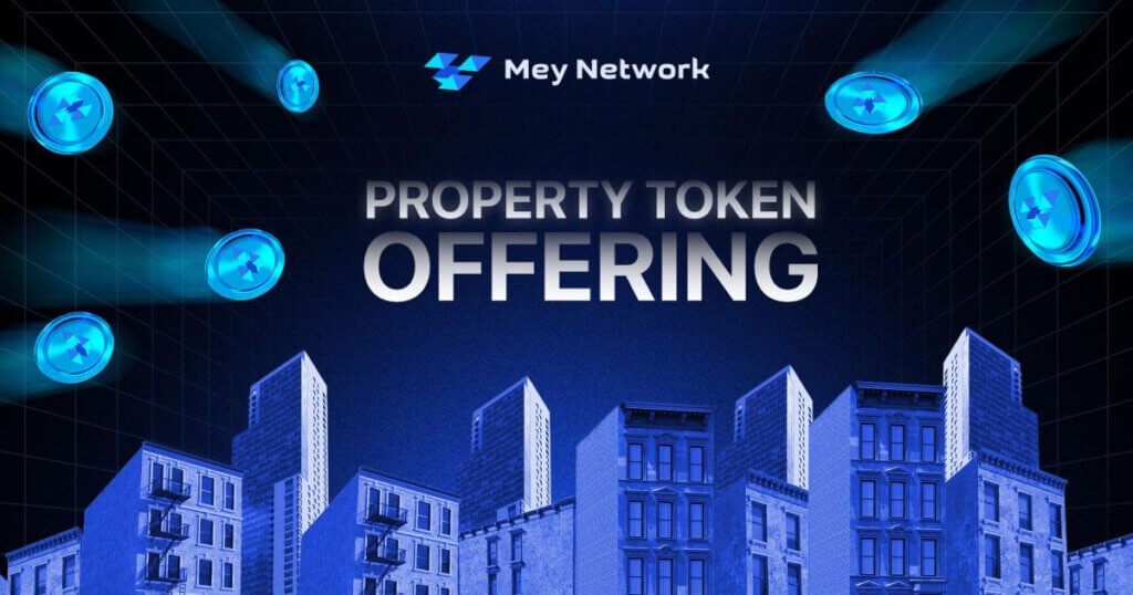 MEY Network Announces Property Token Offering NFTs to Revolutionize Real Estate Ownership