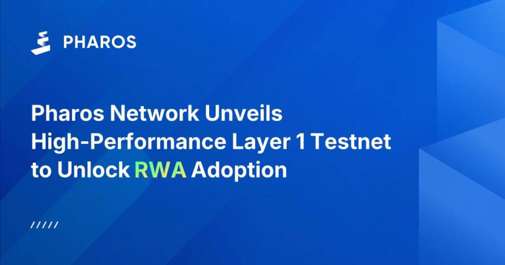 Pharos Network Unveils High-Performance Layer 1 Testnet to Unlock RWA Adoption