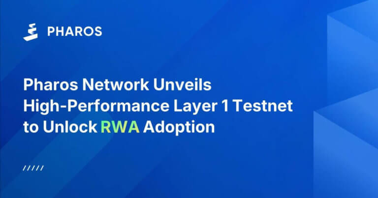 Pharos Network Unveils High-Performance Layer 1 Testnet to Unlock RWA Adoption