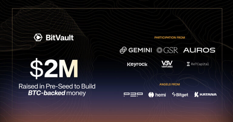 BitVault Raises $2M from GSR, Gemini, and Auros to Launch BTC-Backed Money