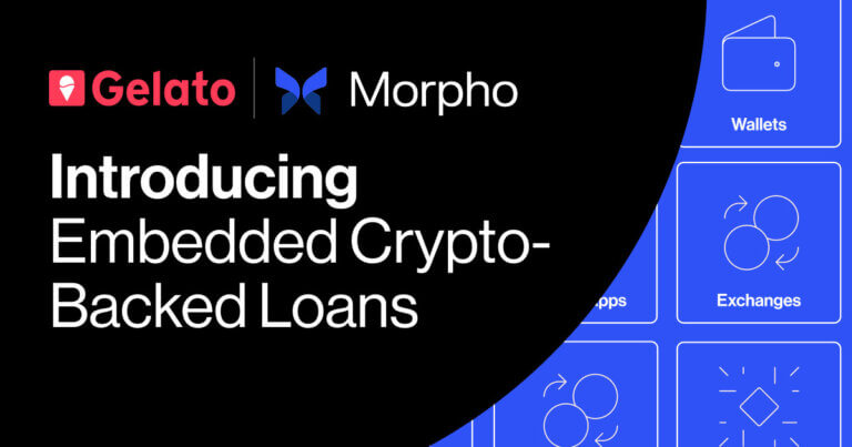 Gelato and Morpho Partner To Offer Embedded Crypto-Backed Loans for Wallets, Brokers, and Fintech Apps