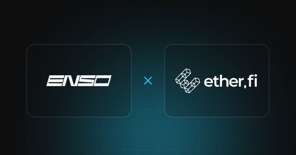 Ether.fi Launches One-Click Vaults With Enso-Powered Cross-Chain Deposits