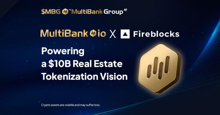 MultiBank.io Partners with Fireblocks and Mavryk to Launch $10B Real Estate Tokenization Platform