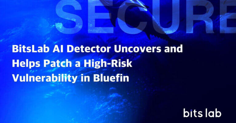 BitsLab AI Detector Uncovers and Helps Patch High-Risk Vulnerability in Bluefin’s PerpDEX