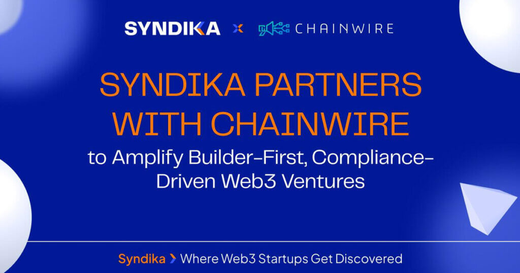 Syndika Partners with Chainwire to Amplify Builder-First, Compliance-Driven Web3 Ventures