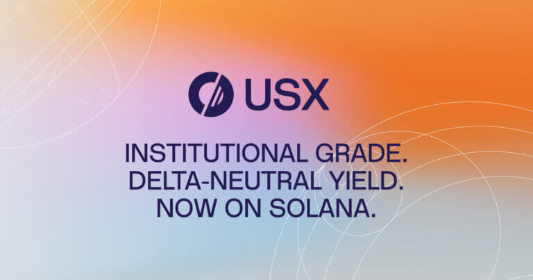 Solstice Finance Officially Launches USX, A Solana-Native Stablecoin With $160M Deposited TVL