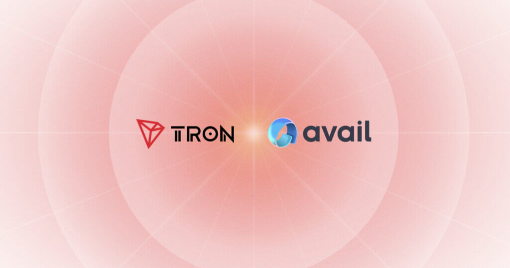 Avail Integration Enables TRON dApps and Users to Access Cross-Chain Liquidity and Unified Markets