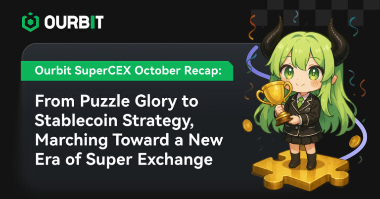 Ourbit SuperCEX October Recap: From Puzzle Triumphs to Stablecoin Strategy in the New Super Exchange Era