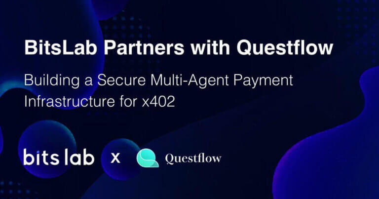 BitsLab Partners with Questflow: Building a Secure Multi-Agent Payment Infrastructure for x402