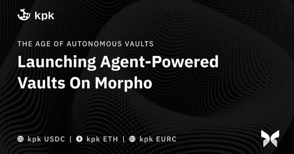 kpk Launches Agent-Powered Vaults on Morpho