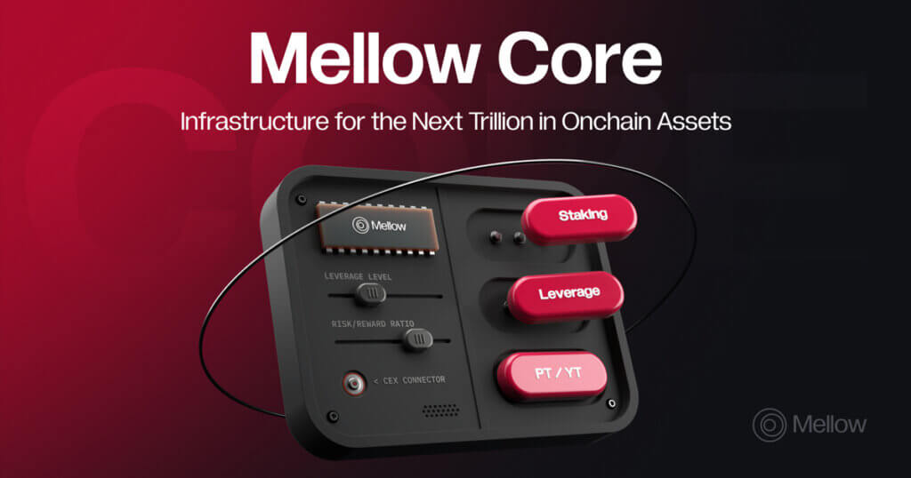 Mellow launches Core Vaults: modular infrastructure for institutional onchain strategies