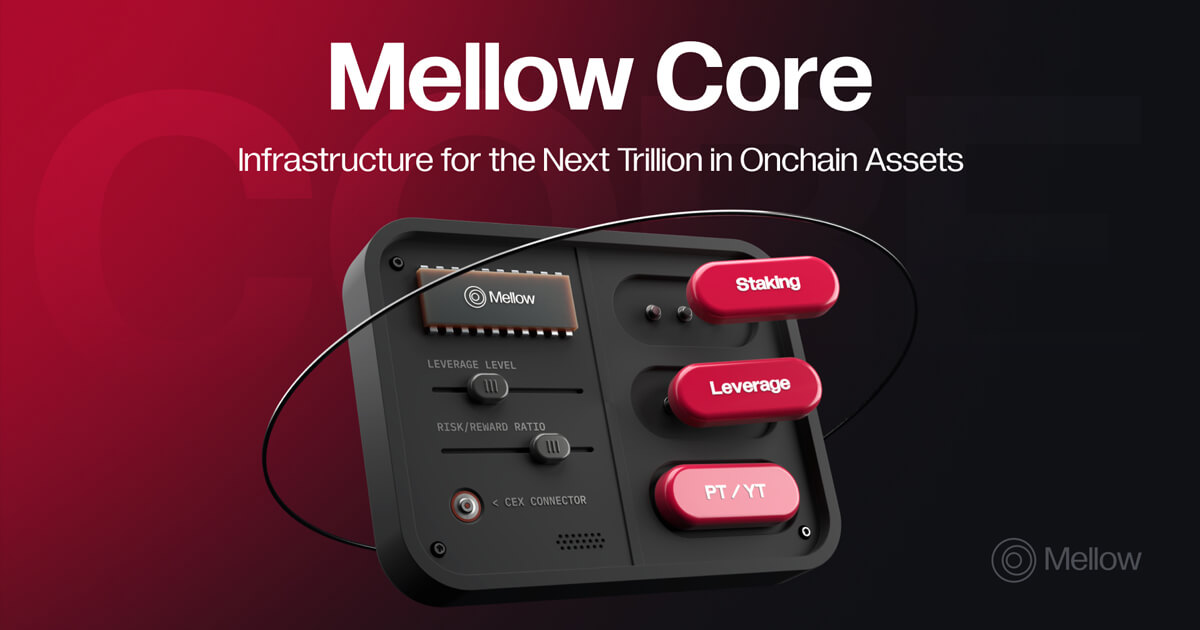 Mellow launches Core Vaults: modular infrastructure for institutional ...