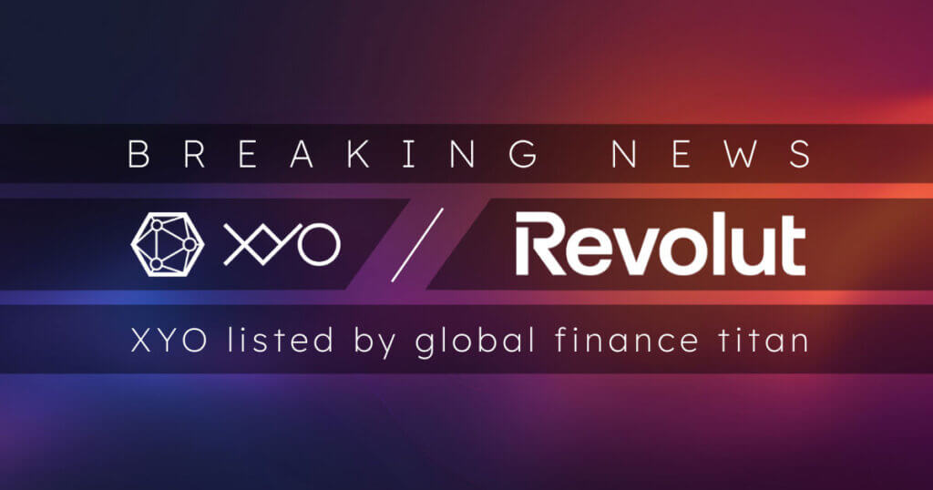 Revolut Adds Support for XYO, Bringing the Industry’s First DePIN Company into Mainstream Fintech