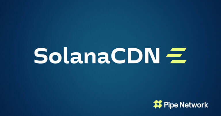Pipe Network Launches SolanaCDN: A Free, Open-Source Validator Client With Built-In Acceleration for Solana