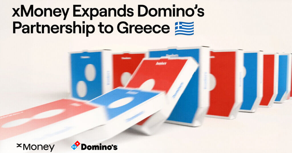 xMoney Expands Domino’s Partnership to Greece, Powering Faster Checkout Experiences